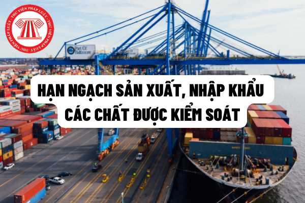 Phân bổ, điều chỉnh, bổ sung hạn ngạch sản xuất, nhập khẩu các chất được kiểm soát: Yêu cầu và trình tự được thực hiện như thế nào?