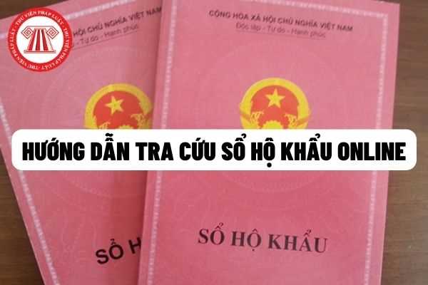 Sổ hộ khẩu giấy sẽ bị khai tử từ 01/01/2023, người dân cần làm gì để tra cứu sổ hộ khẩu online một cách nhanh chóng?