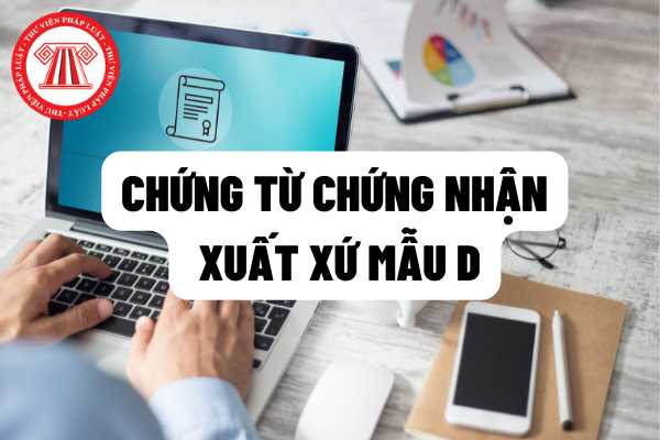 Tổng cục Hải quan hướng dẫn thời gian chuyển đổi thực hiện C/O mẫu D mới vào thời gian nào?