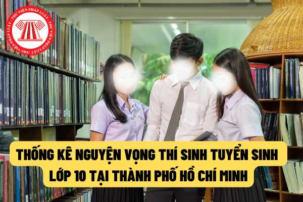 Danh sách thống kê số lượng nguyện vọng thí sinh tuyển sinh lớp 10 thường hệ công lập tại Thành phố Hồ Chí Minh năm 2022?