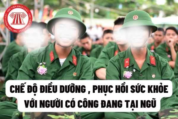 Bộ Quốc phòng đề xuất thực hiện chế độ điều dưỡng, phục hồi sức khỏe đối với người có công đang tại ngũ, công tác năm 2022 như thế nào?