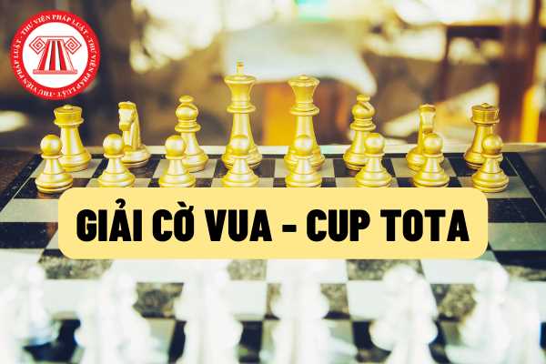 Điều lệ giải cờ vua cho học sinh phổ thông toàn quốc năm 2022 – CUP TOTA: Hình thức đăng ký và yêu cầu hạ tầng như thế nào?