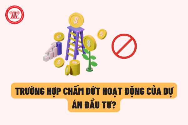 Tại sao quy định dự án phải thuộc trường hợp ngừng hoạt động và đã bị xử phạt hành chính mới thuộc trường hợp chấm dứt hoạt động?