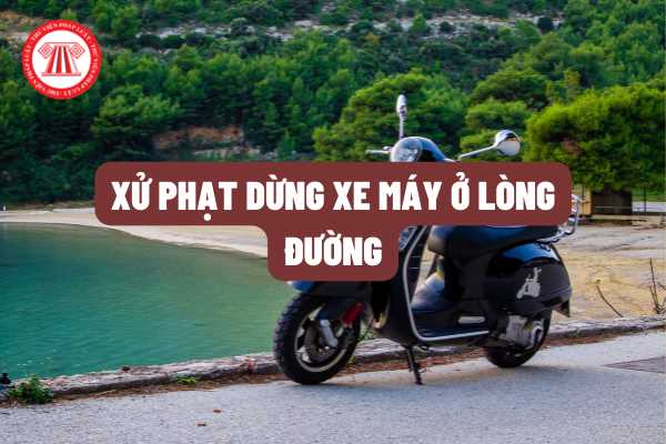 Dừng xe máy ở lòng đường Trần Duy Hưng thì bị phạt bao nhiêu tiền? Có bị hốt xe máy hay tước bằng lái xe không?