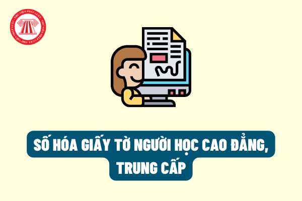 Từ 15/05/2022, các trường cao đẳng, trung cấp có được lựa chọn số hóa giấy tờ khi người học nhập học?