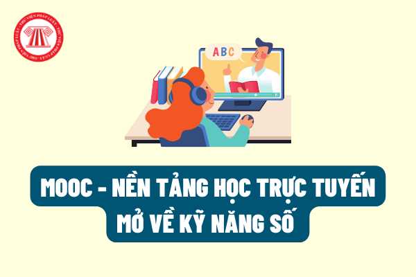 MOOC -  nền tảng học trực tuyến mở về kỹ năng số sẽ được triển khai xây dựng cho toàn bộ người dân Việt Nam?
