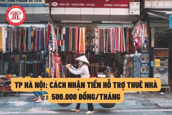 TP Hà Nội: 04 bước để người lao động làm việc ở doanh nghiệp nhận tiền hỗ trợ thuê nhà 500.000 đồng/tháng như thế nào?