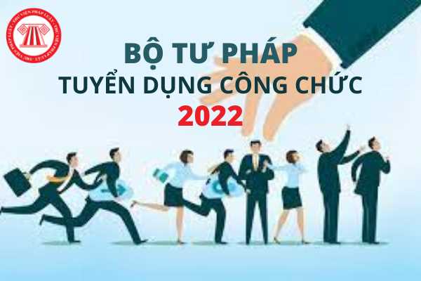 Bộ Tư pháp tuyển dụng công chức 2022