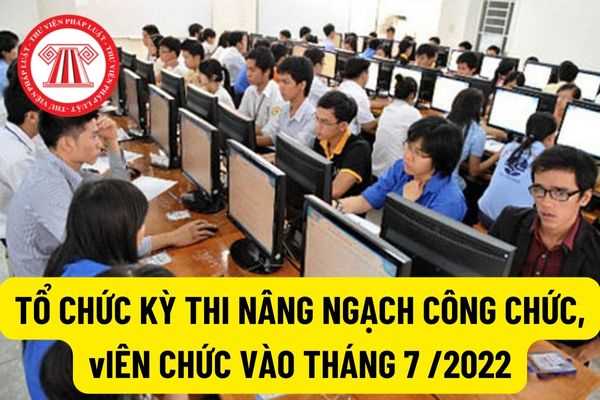 Dự kiến tổ chức kỳ thi nâng ngạch công chức và thăng hạng viên chức vào tháng 7/2022 tại Trường Đại học Nội vụ Hà Nội?