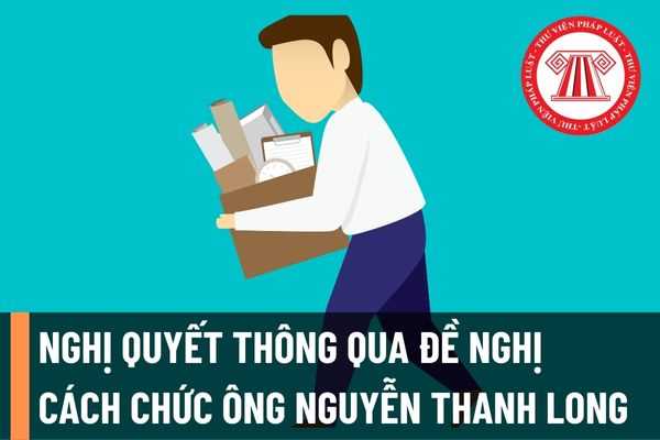 Quốc hội phê chuẩn đề nghị của Thủ tướng Chính phủ về việc cách chức Bộ trưởng Bộ Y tế Nguyễn Thanh Long tại Kỳ họp thứ 3 năm 2022?