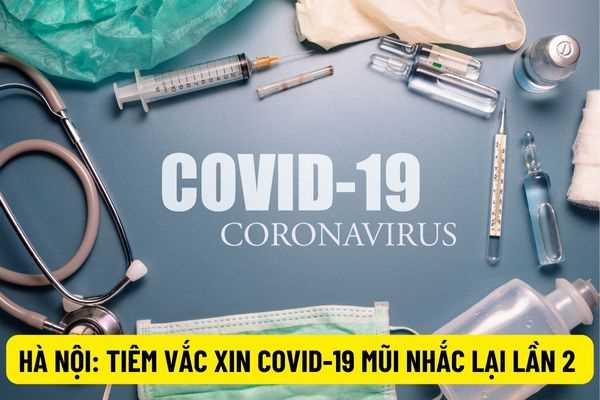 Hà Nội: Trên 95% các đối tượng thuộc diện cần tiêm mũi nhắc lại lần 2 vắc xin phòng COVID-19 được tiêm nhắc lại?