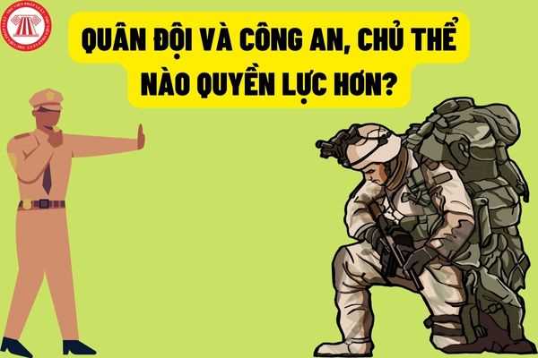 Công an và quân đội, Chủ thể nào có quyền lực lớn hơn trong hoạt động của bộ máy nhà nước Việt Nam?