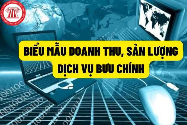 Biểu mẫu về doanh thu, sản lượng dịch vụ bưu chính của doanh nghiệp thực hiện chế độ báo cáo thống kê ngành Thông tin và Truyền thông được quy định như thế nào?