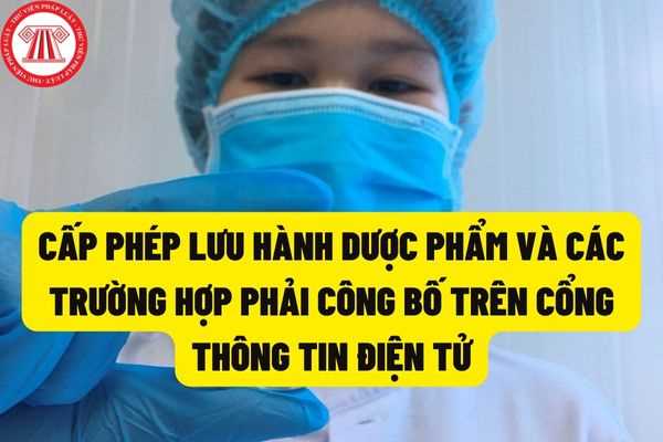 Cơ quan có thẩm quyền cấp phép lưu hành dược phẩm phải công bố trên Cổng thông tin điện tử hoặc Trang thông tin điện tử về thông tin của đơn nộp sau trong trường hợp nào?