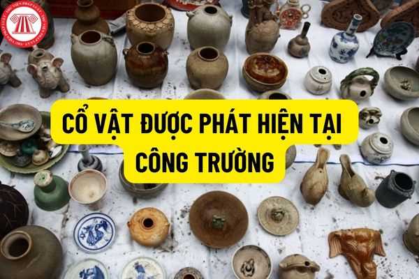 Bất kỳ đồ vật có tính chất lịch sử hay có giá trị đáng kể được phát hiện tại Công trường là tài sản của nước Cộng hòa xã hội Chủ Nghĩa Việt Nam?