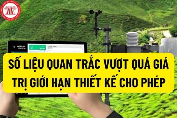 Cần phải làm gì trong trường hợp số liệu quan trắc vượt quá giá trị giới hạn thiết kế cho phép hoặc có dấu hiệu bất thường?