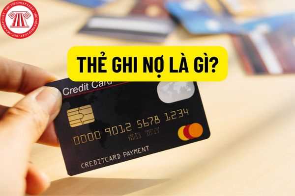 Thẻ ghi nợ là gì? Thẻ ghi nợ có phải là thẻ tín dụng hay không? Phân biệt thẻ ghi nợ và thẻ tín dụng một cách chi tiết nhất?