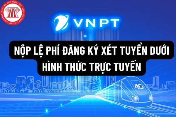 Hướng dẫn thực hiện nộp lệ phí xét tuyển online thông qua kênh thanh toán di động VNPT Mobile Money dành cho các thí sinh đăng ký xét tuyển đại học, cao đẳng năm 2022?