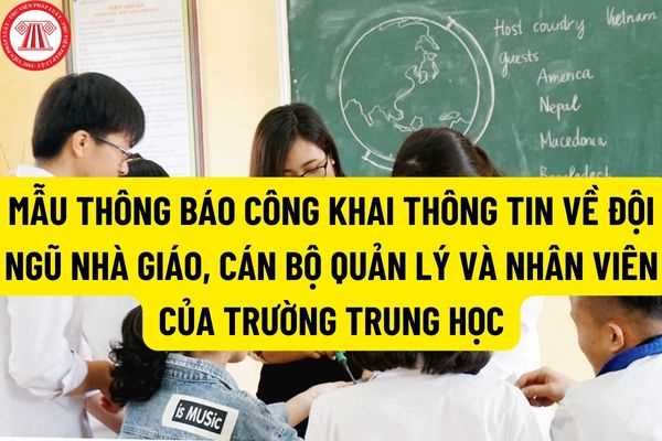 Mẫu thông báo công khai thông tin về đội ngũ nhà giáo, cán bộ quản lý và nhân viên của trường trung học cơ sở và trường trung học phổ thông?