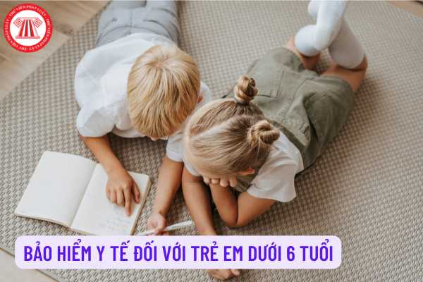 Bảo hiểm y tế đối với trẻ em dưới 6 tuổi