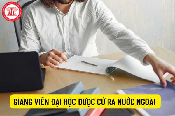 Giảng viên đại học được cử ra nước ngoài 