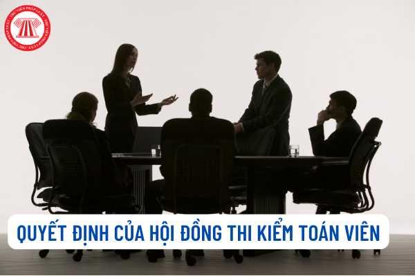 Quyết định của Hội đồng thi kiểm toán viên