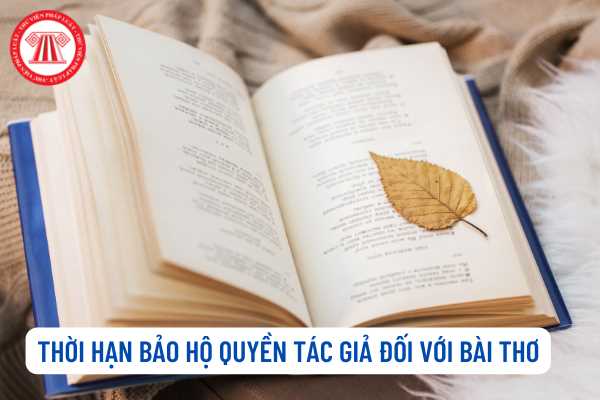 Thời hạn bảo hộ quyền tác giả đối với bài thơ