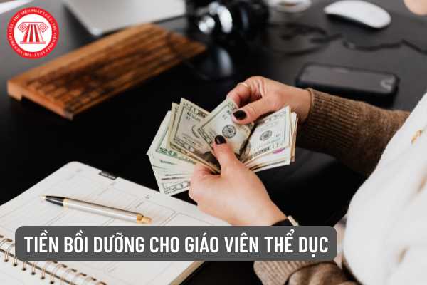 Tiền bồi dưỡng cho giáo viên thể dục