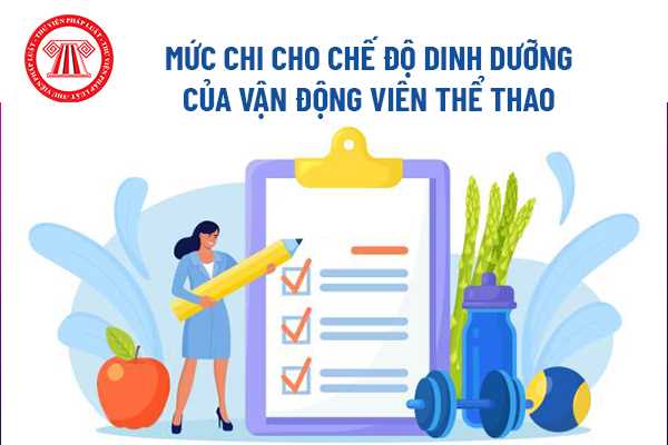 Mức chi cho chế độ dinh dưỡng của vận động viên thể thao thành tích cao