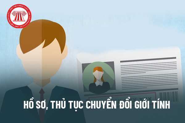 Hồ sơ, thủ tục chuyển đổi giới tính