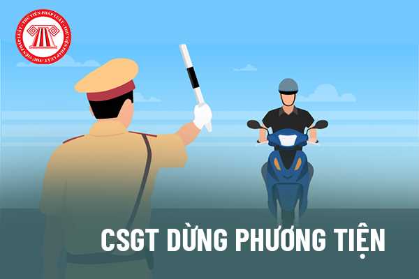 Cảnh sát giao thông dừng phương tiện giao thông