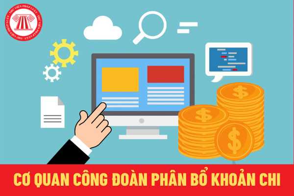 Cơ quan công đoàn phân bổ khoản chi cho việc thanh toán dịch vụ, mua sắm vật tư, thông tin liên lạc và phương tiện di chuyển như thế nào?