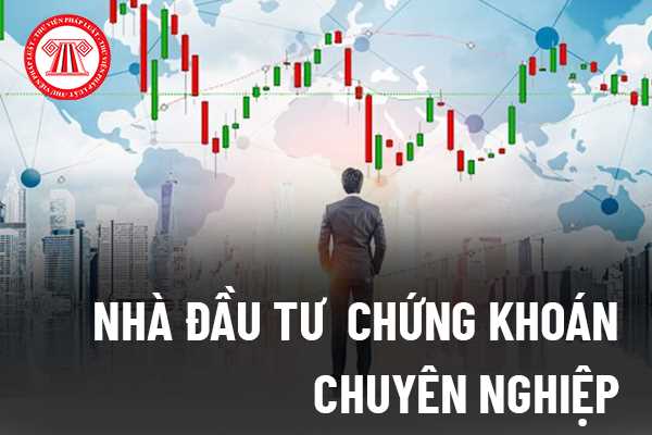 Nhà đầu tư chứng khoán chuyên nghiệp