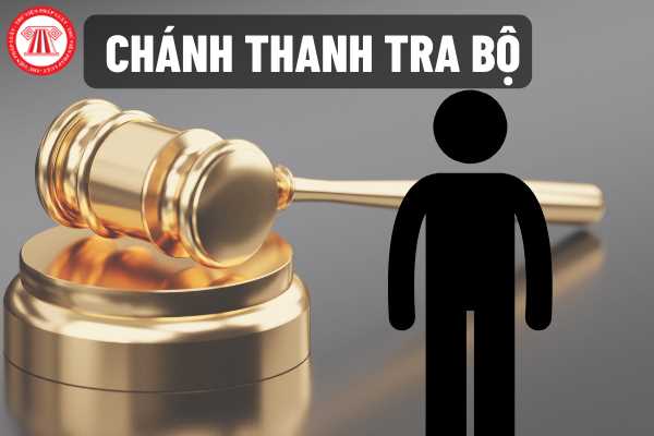  Chánh Thanh tra Bộ thuộc quản lý của cơ quan nào?