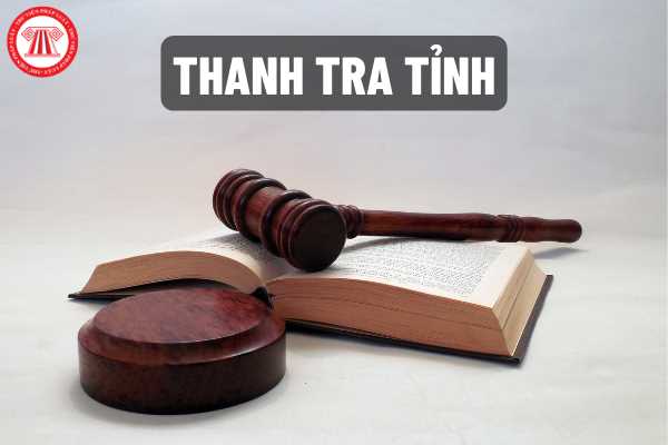 Thanh tra tỉnh là cơ quan nào? 