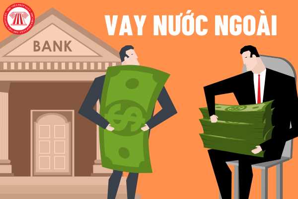  Khoản vay nước ngoài không được Chính phủ bảo lãnh