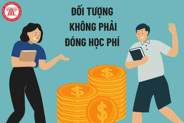 Đối tượng không phải đóng học phí 