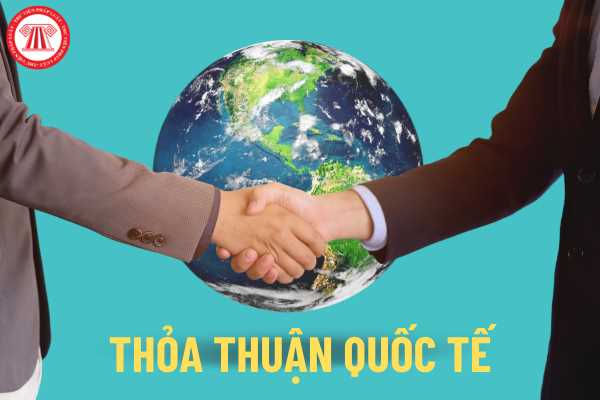 Việc ký kết thỏa thuận quốc tế nhân danh Nhà nước, Chính phủ được quy định như thế nào?