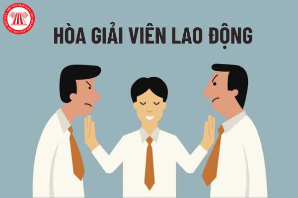 Làm sao để có thể trở thành hòa giải viên lao động? Khi đã trở thành hòa giải viên lao động rồi thì sẽ được hưởng các chế độ nào?