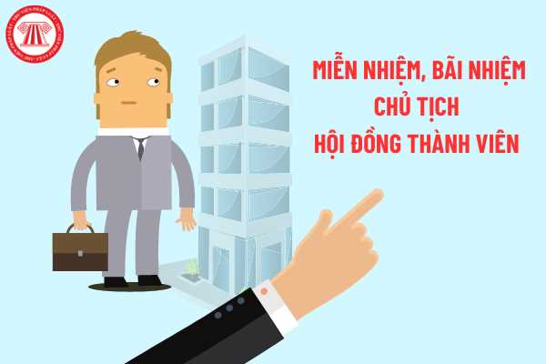 Miễn nhiệm, bãi nhiệm chủ tịch Hội đồng thành viên