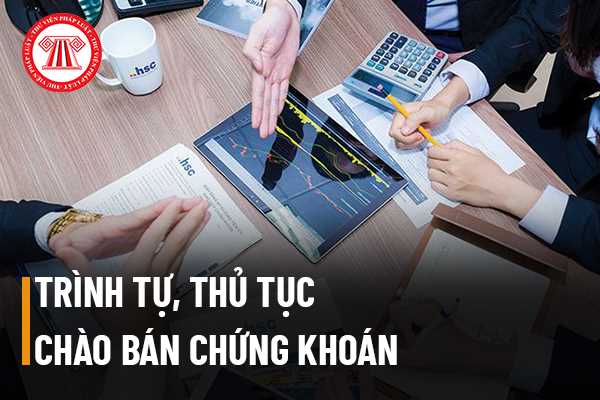 Trình tự, thủ tục để thực hiện việc chào bán chứng khoán ra công chúng 