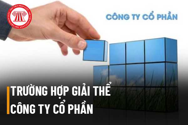 Trường hợp giải thể Công ty Cổ phần