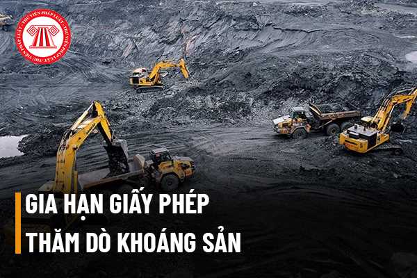 Điều kiện để gia hạn Giấy phép thăm dò khoáng sản?