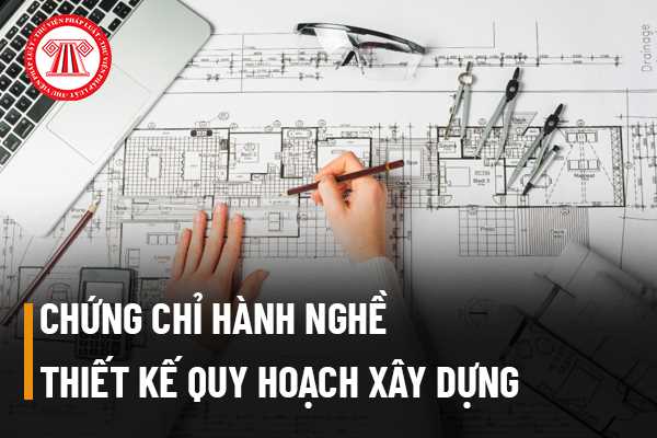Chứng chỉ hành nghề thiết kế quy hoạch xây dựng có được cấp cho cá nhân có trình độ đại học chuyên ngành kiến trúc không?