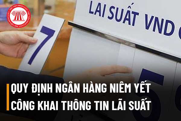 Niêm yết công khai thông tin lãi suất 