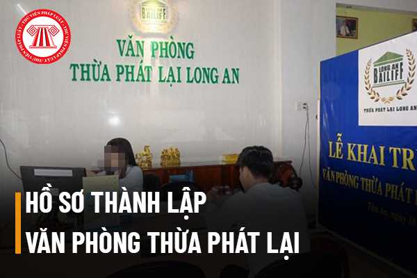 Hồ sơ Thành lập Văn phòng Thừa phát lại