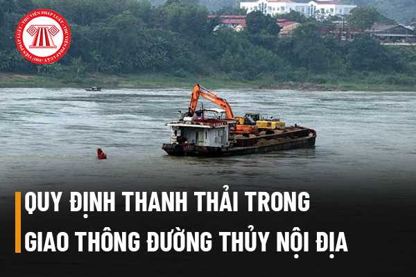 Quy định thanh thải trong giao thông đường thủy nội địa