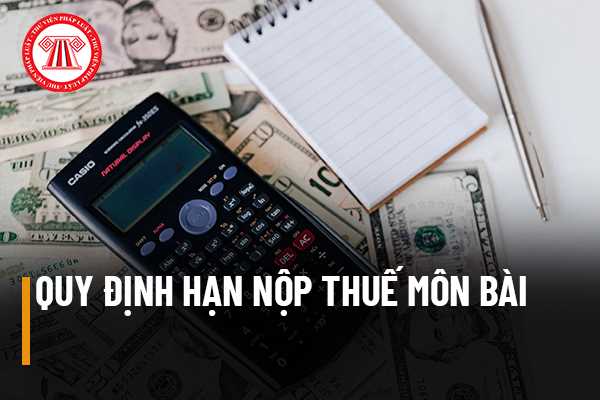 Hạn chót nộp thuế môn bài