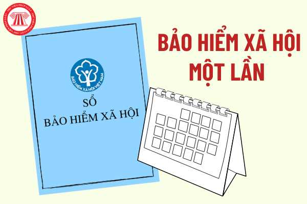 Hồ sơ hưởng bảo hiểm xã hội một lần