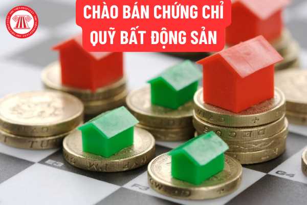 Chào bán chứng chỉ quỹ bất động sản ra công chúng lần đầu